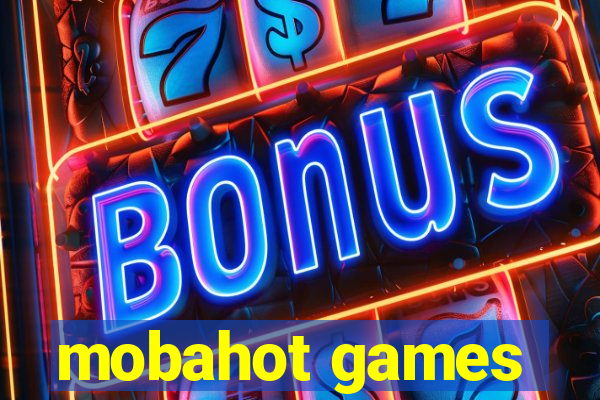 mobahot games